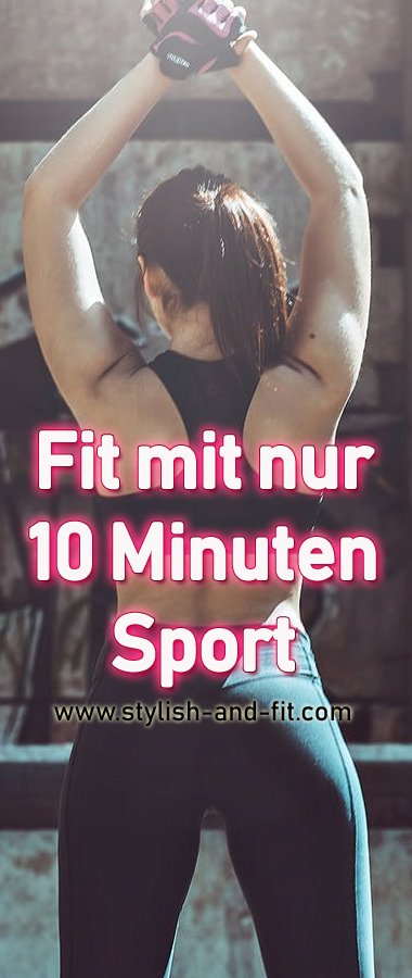 Fit mit nur 10 Minuten Sport