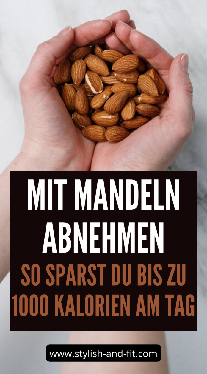 Wie Viel Kalorien Haben 100 G Mandeln Mit Mandeln abnehmen – so sparst du bis zu 1000 Kalorien am Tag